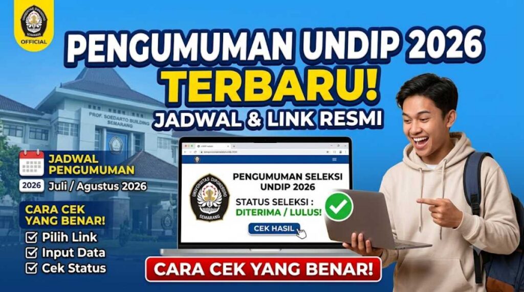 Jadwal dan Link Resmi Pengumuman Undip 2026 Terbaru, Cara Cek Yang Benar!