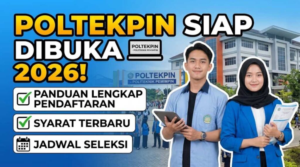 Poltekpin Siap Dibuka 2026: Panduan Lengkap Syarat dan Jadwal Pendaftaran Terbaru