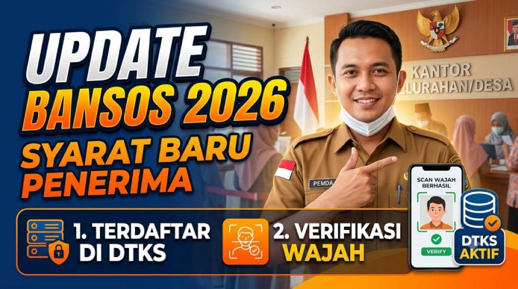 Update Syarat Penerima Bansos 2026_ Fokus DTKS dan Verifikasi Wajah